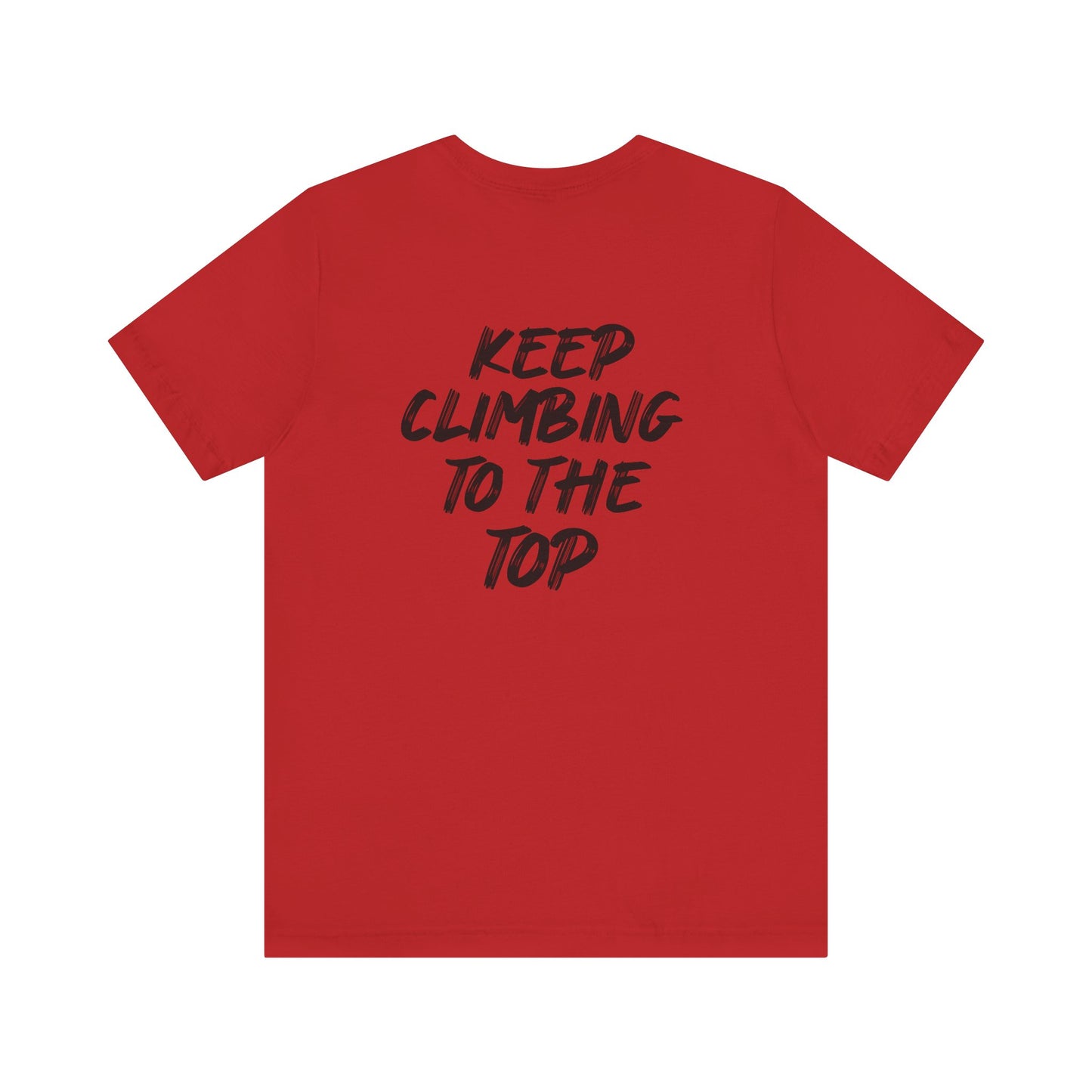 Keep Climbing Casual Unisex Tee for Everyday Wear, Graphic Short Sleeve Shirt, Gift for Friends, Summer Wardrobe Essential, Birthday Present, [...]