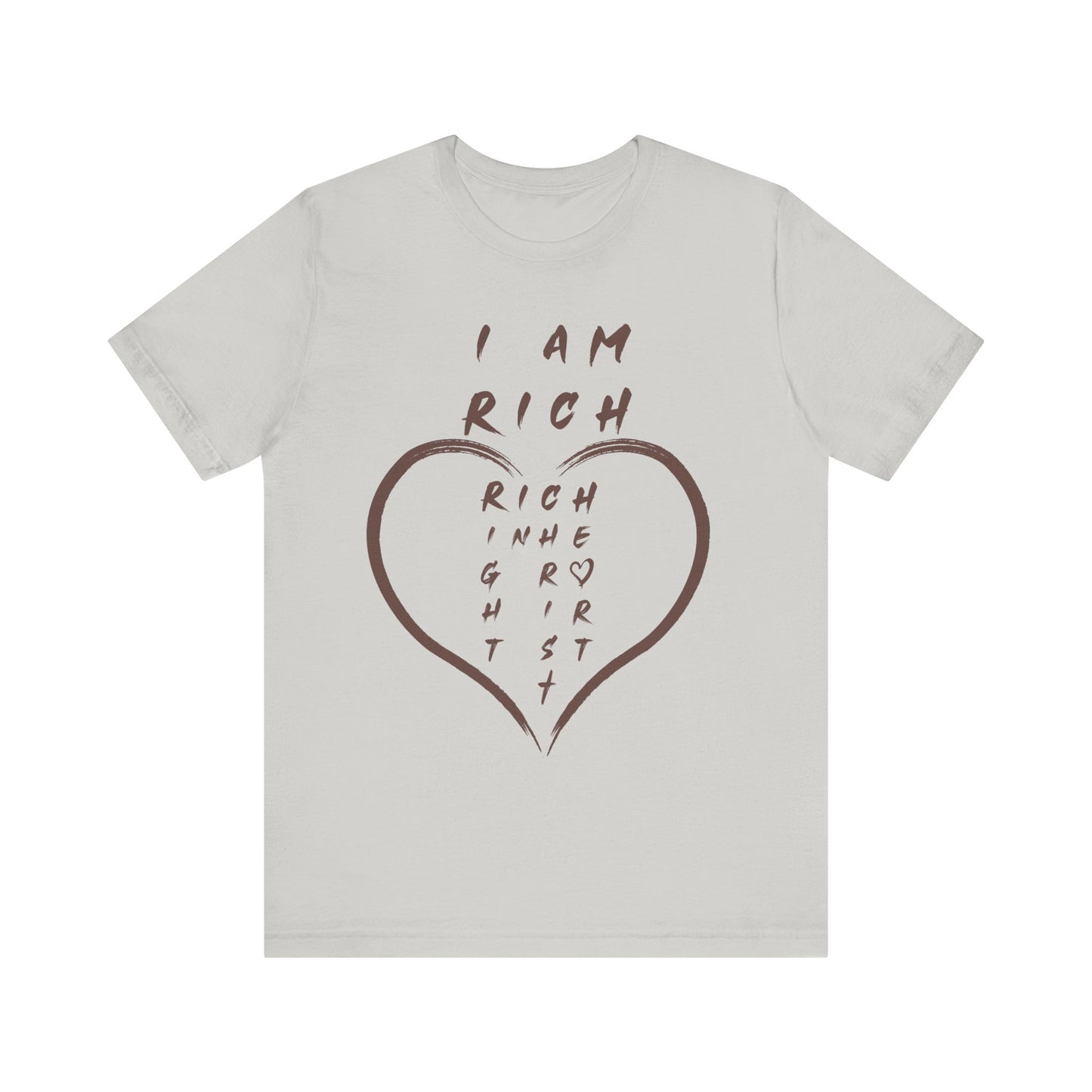 I Am Rich in the Right Heart Tee