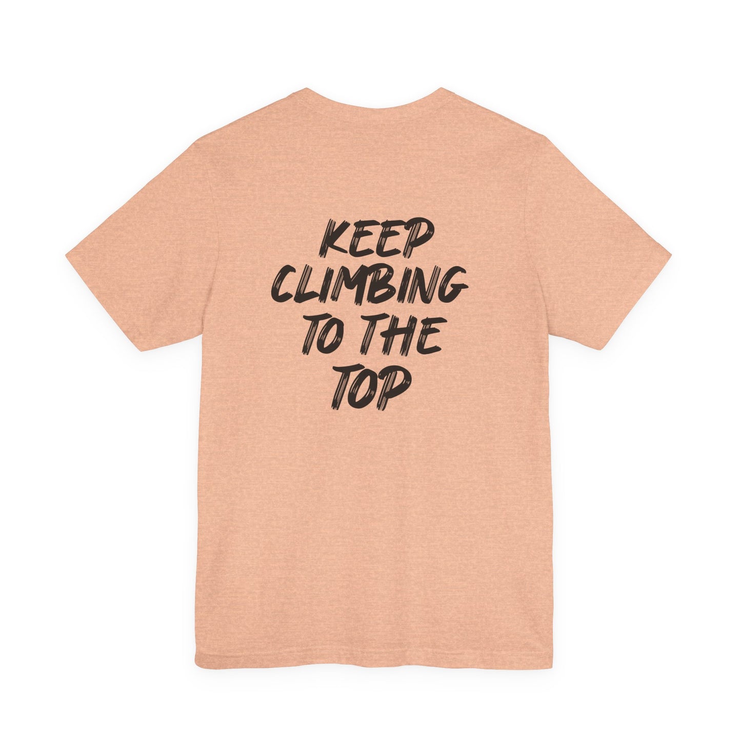 Keep Climbing Casual Unisex Tee for Everyday Wear, Graphic Short Sleeve Shirt, Gift for Friends, Summer Wardrobe Essential, Birthday Present, [...]