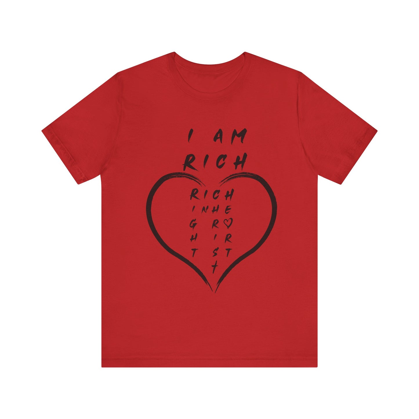 I Am Rich in the Right Spirit T-Shirt — Faith Heart Graphic Tee