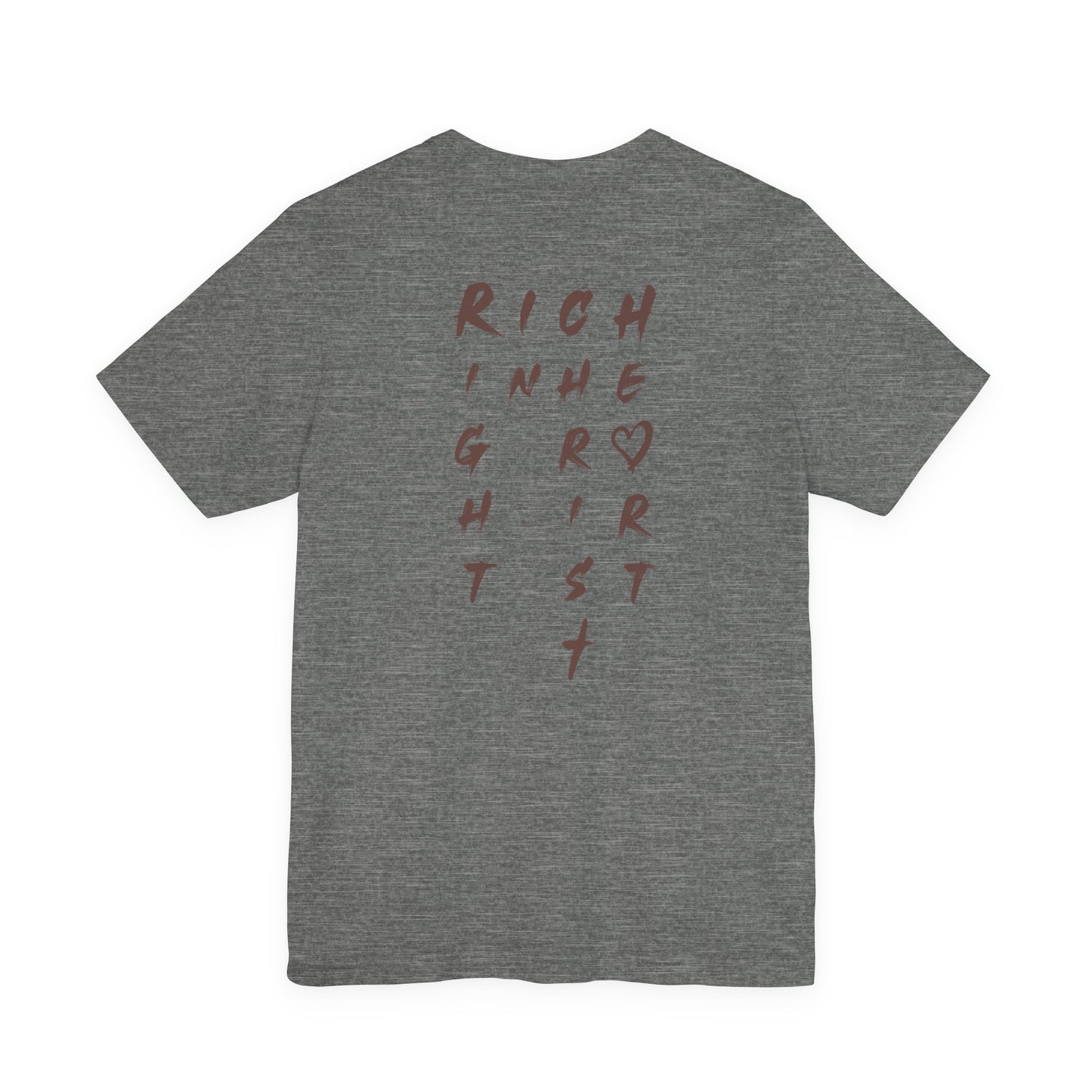 I Am Rich in the Right Heart Tee