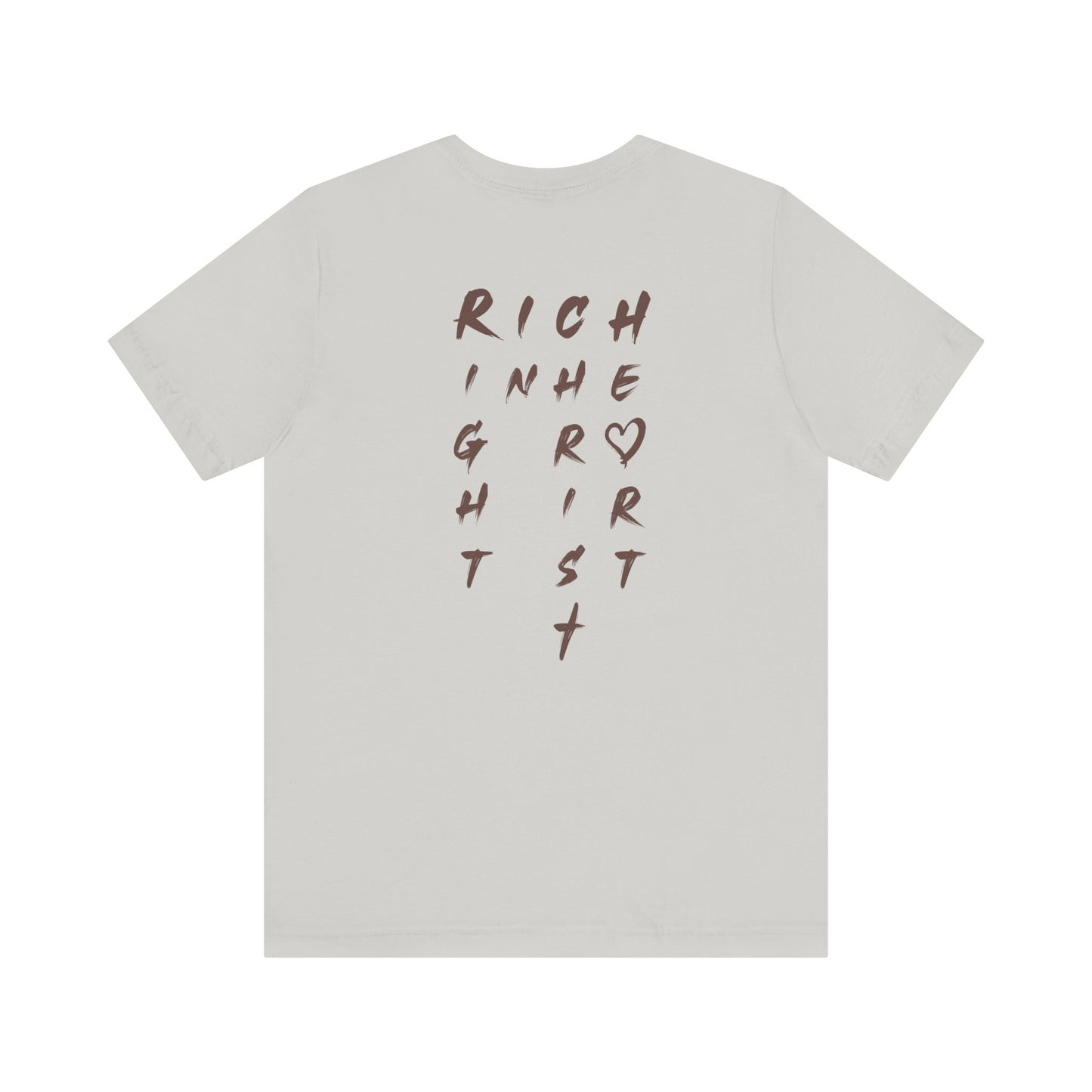 I Am Rich in the Right Heart Tee