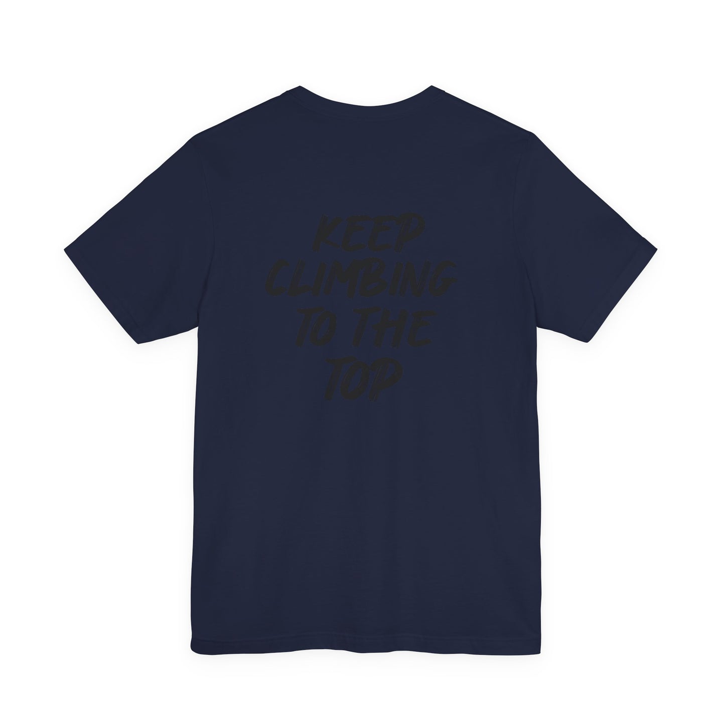 Keep Climbing Casual Unisex Tee for Everyday Wear, Graphic Short Sleeve Shirt, Gift for Friends, Summer Wardrobe Essential, Birthday Present, [...]