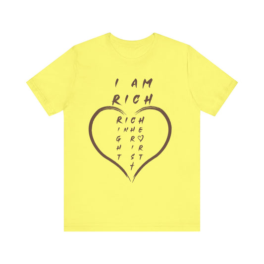 I Am Rich in the Right Heart Tee