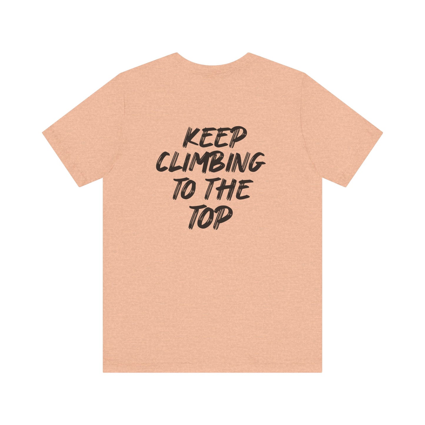 Keep Climbing Casual Unisex Tee for Everyday Wear, Graphic Short Sleeve Shirt, Gift for Friends, Summer Wardrobe Essential, Birthday Present, [...]