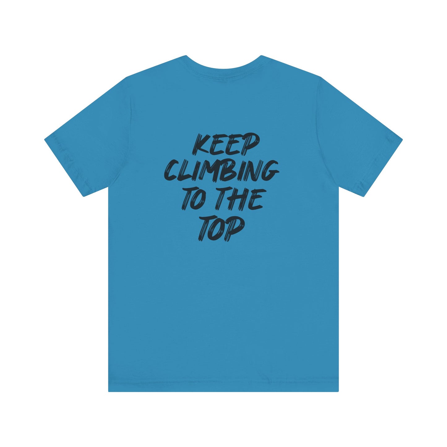 Keep Climbing Casual Unisex Tee for Everyday Wear, Graphic Short Sleeve Shirt, Gift for Friends, Summer Wardrobe Essential, Birthday Present, [...]