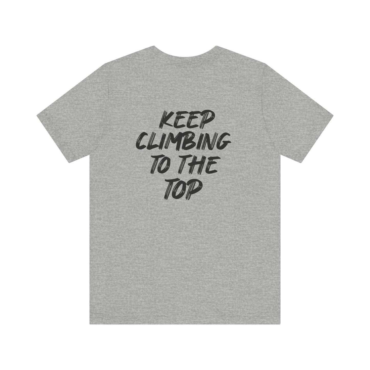 Keep Climbing Casual Unisex Tee for Everyday Wear, Graphic Short Sleeve Shirt, Gift for Friends, Summer Wardrobe Essential, Birthday Present, [...]