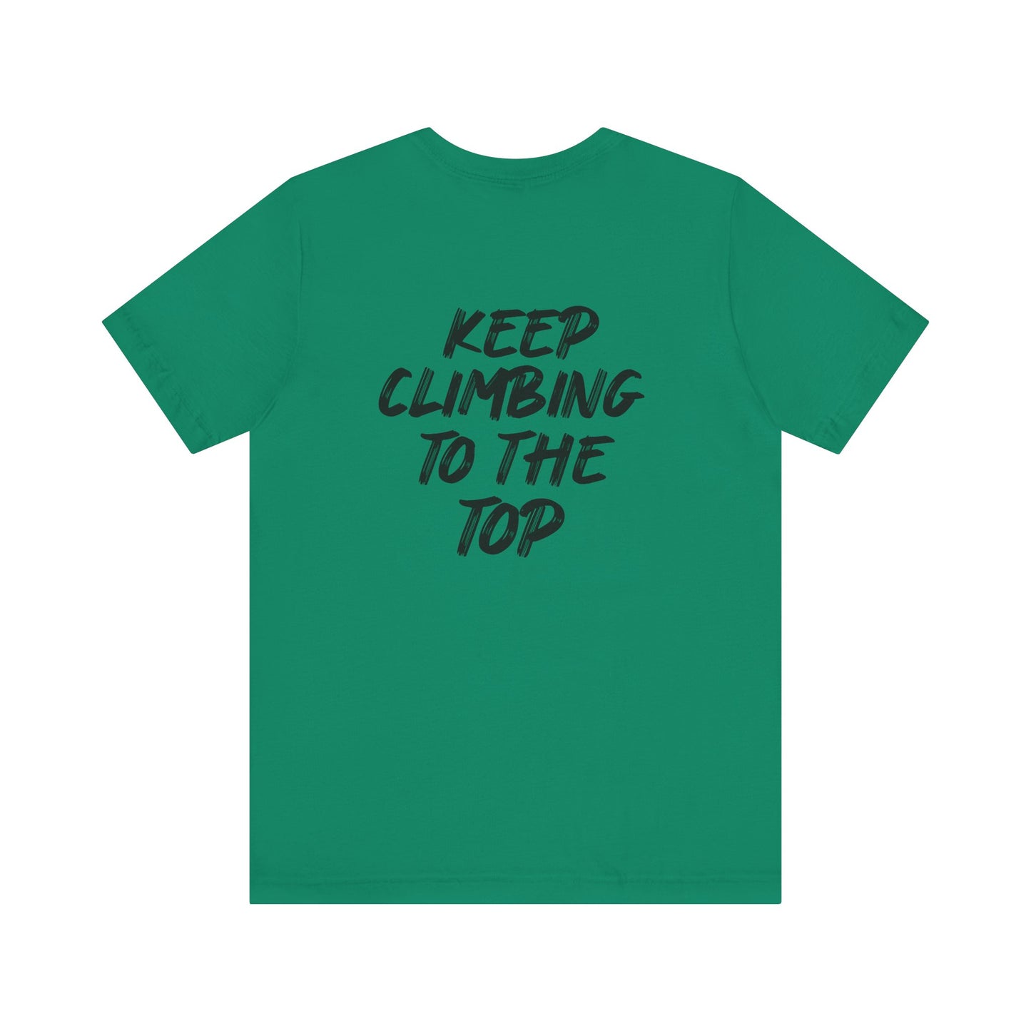 Keep Climbing Casual Unisex Tee for Everyday Wear, Graphic Short Sleeve Shirt, Gift for Friends, Summer Wardrobe Essential, Birthday Present, [...]