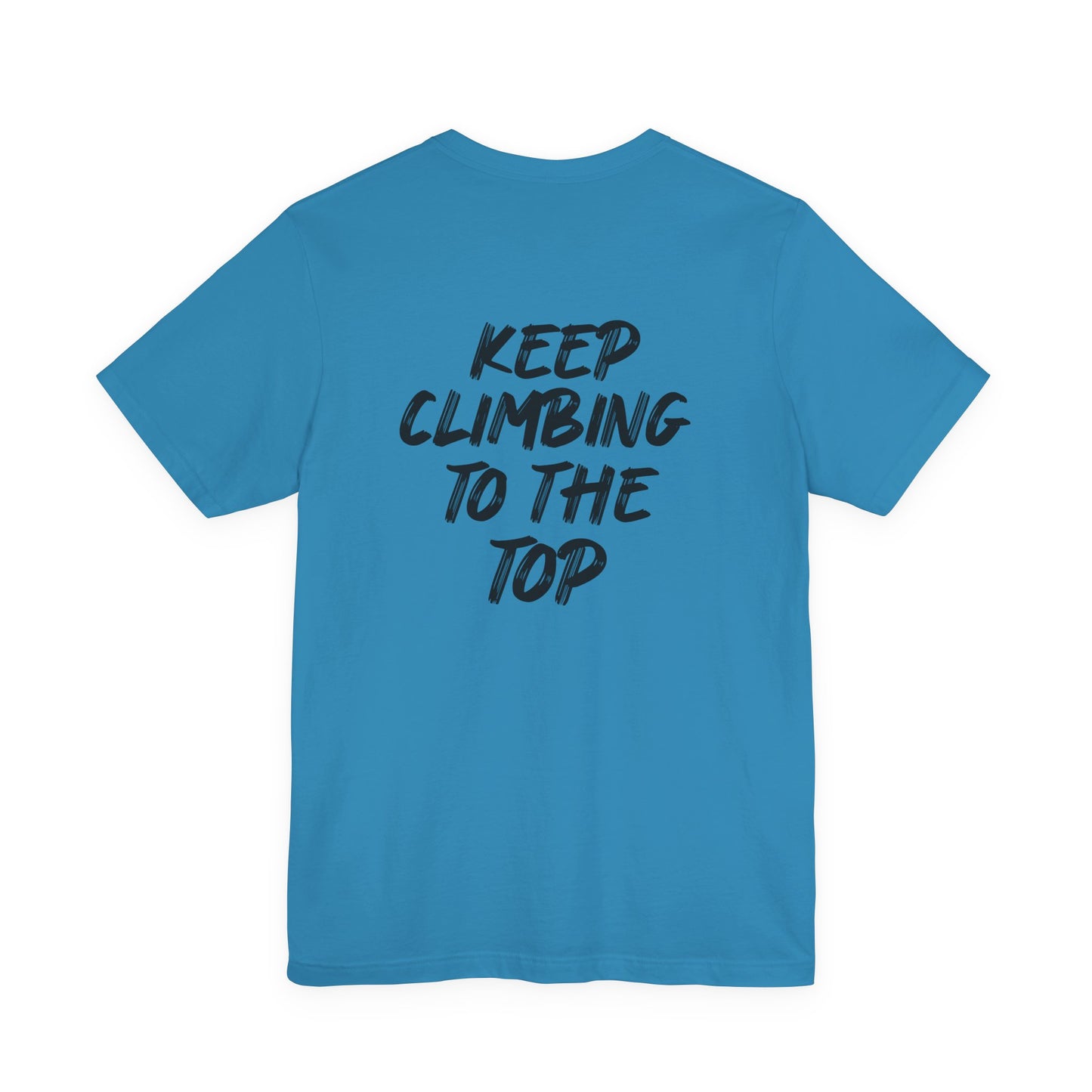 Keep Climbing Casual Unisex Tee for Everyday Wear, Graphic Short Sleeve Shirt, Gift for Friends, Summer Wardrobe Essential, Birthday Present, [...]