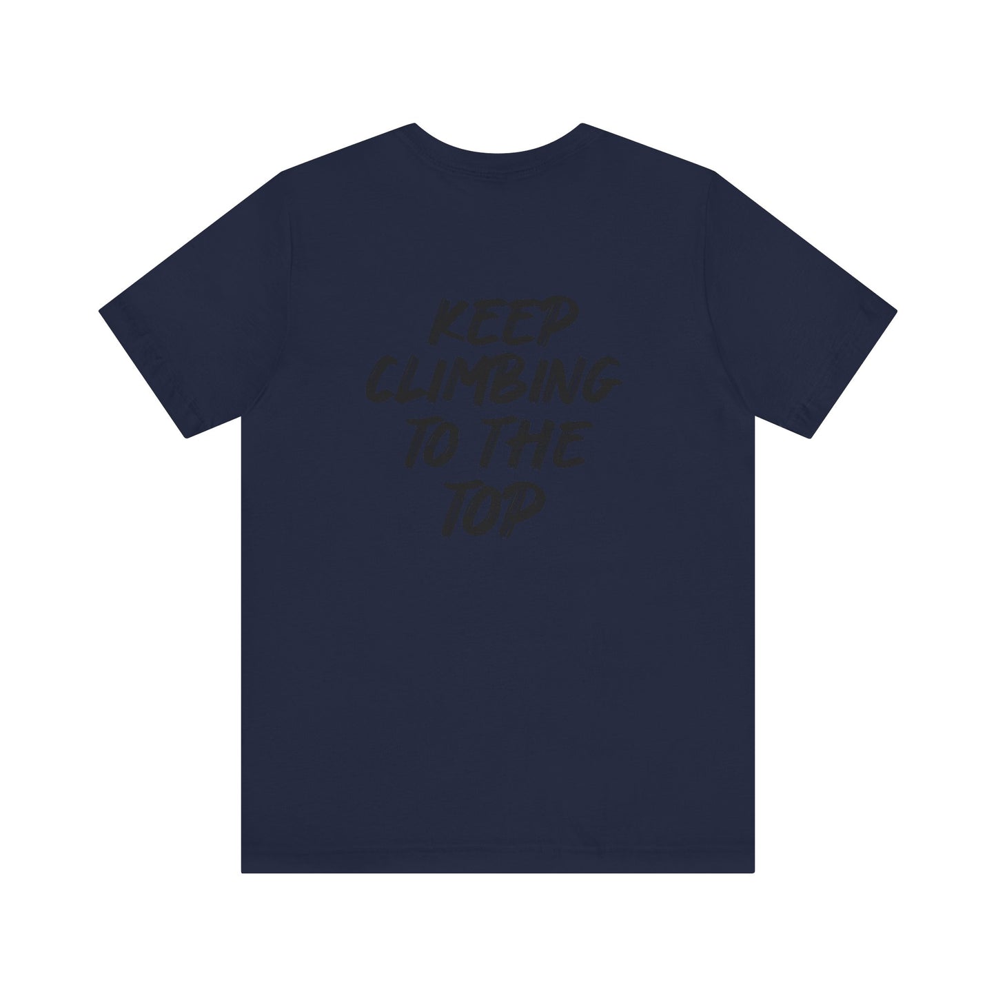 Keep Climbing Casual Unisex Tee for Everyday Wear, Graphic Short Sleeve Shirt, Gift for Friends, Summer Wardrobe Essential, Birthday Present, [...]