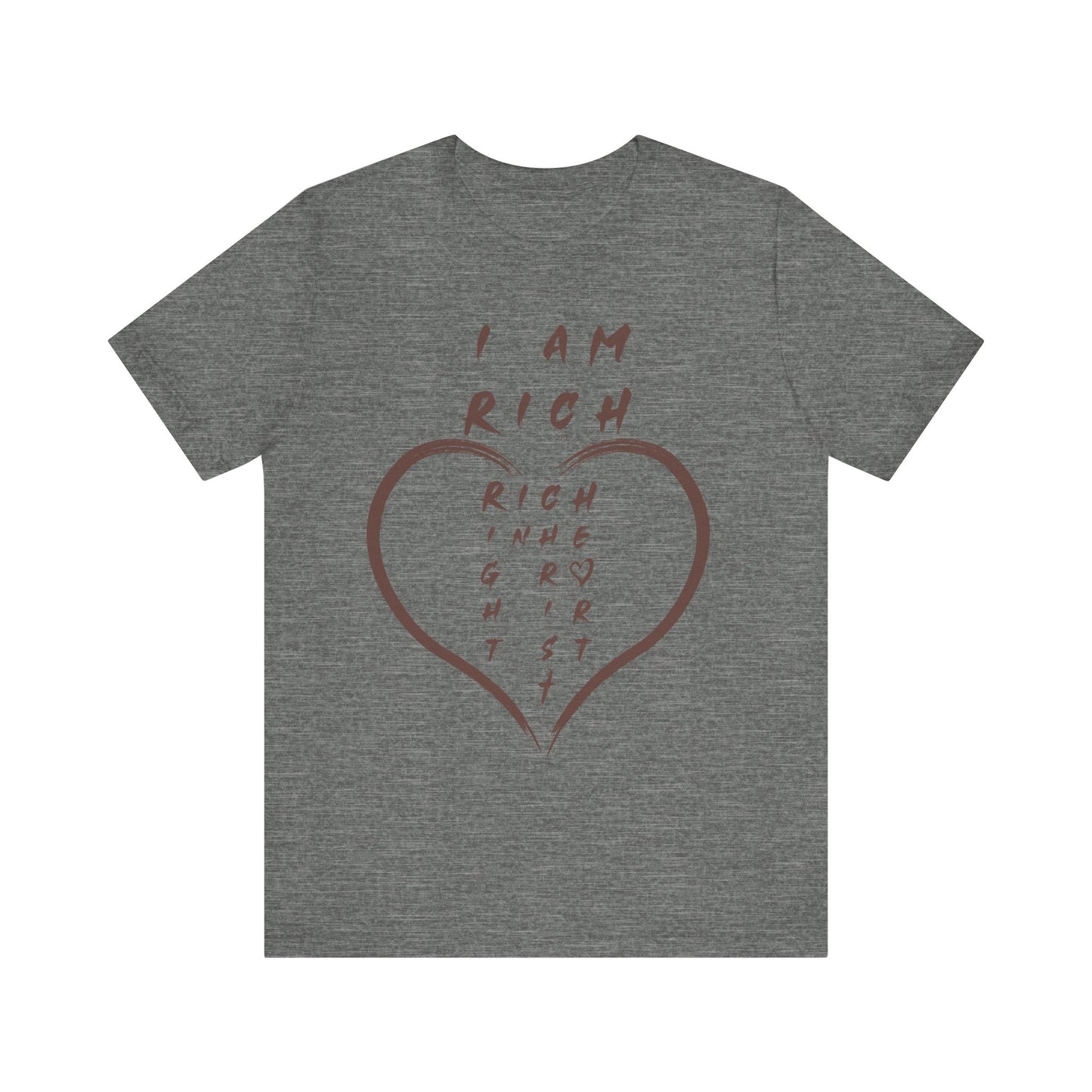 I Am Rich in the Right Heart Tee