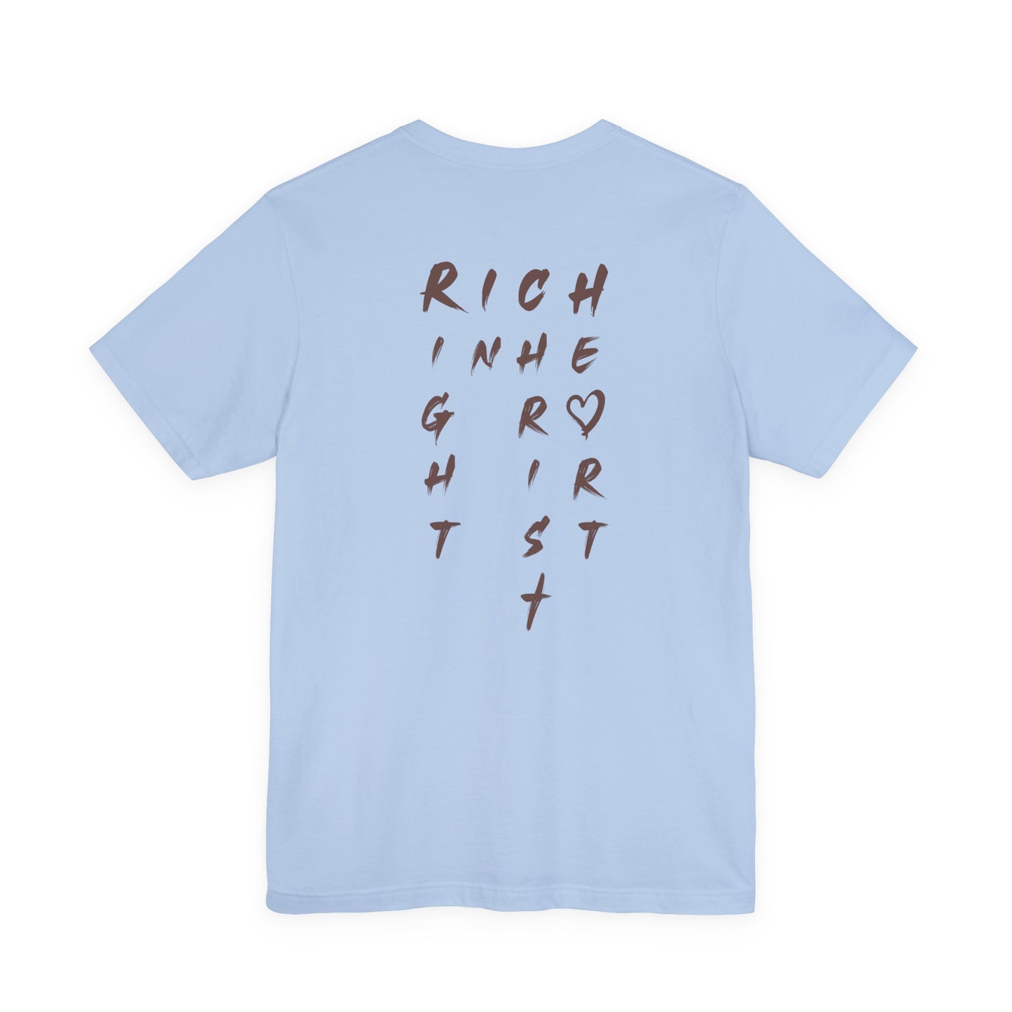 I Am Rich in the Right Heart Tee