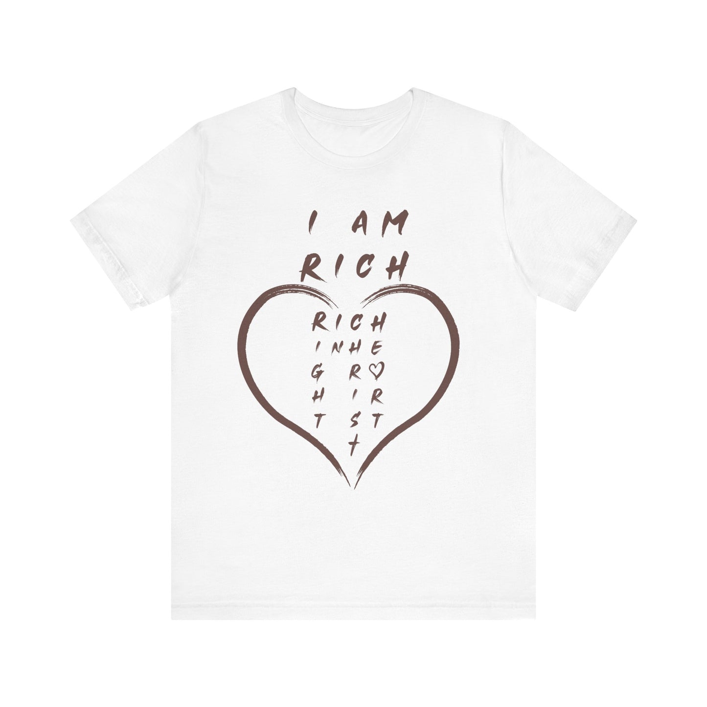I Am Rich in the Right Heart Tee