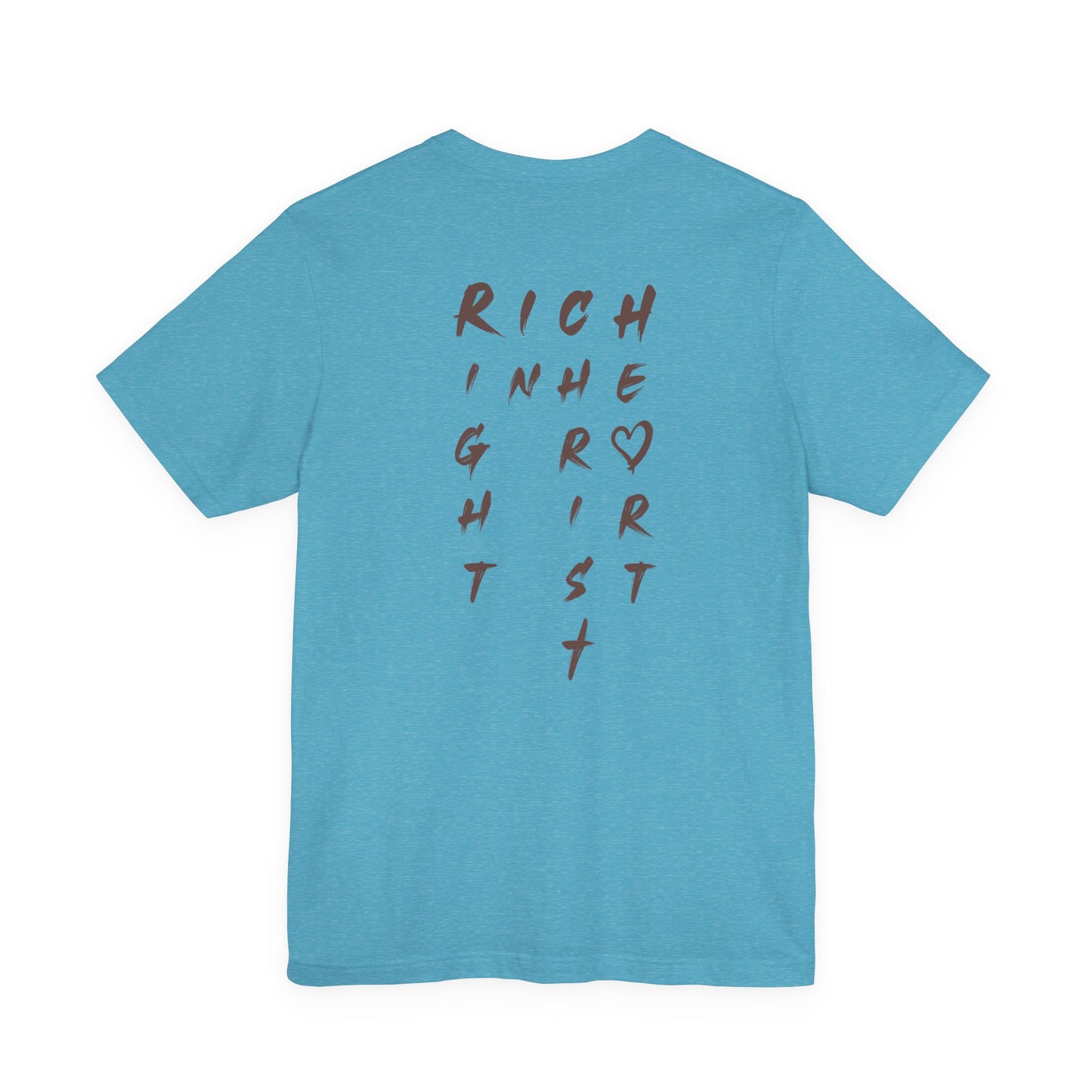 I Am Rich in the Right Heart Tee