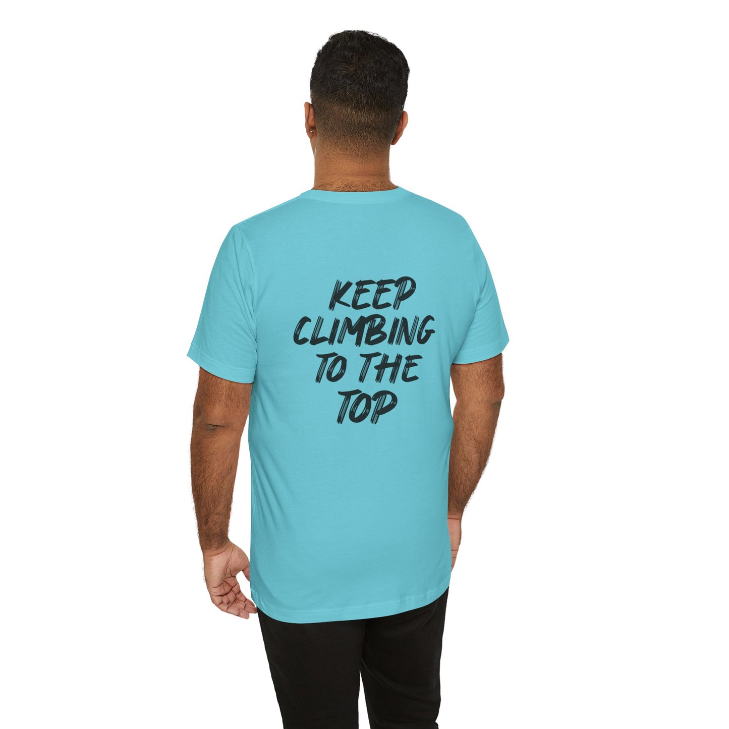 Keep Climbing Casual Unisex Tee for Everyday Wear, Graphic Short Sleeve Shirt, Gift for Friends, Summer Wardrobe Essential, Birthday Present, [...]