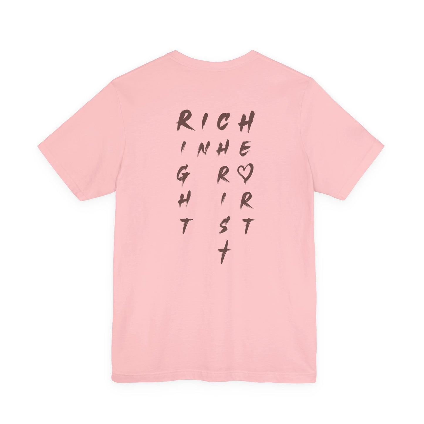 I Am Rich in the Right Heart Tee