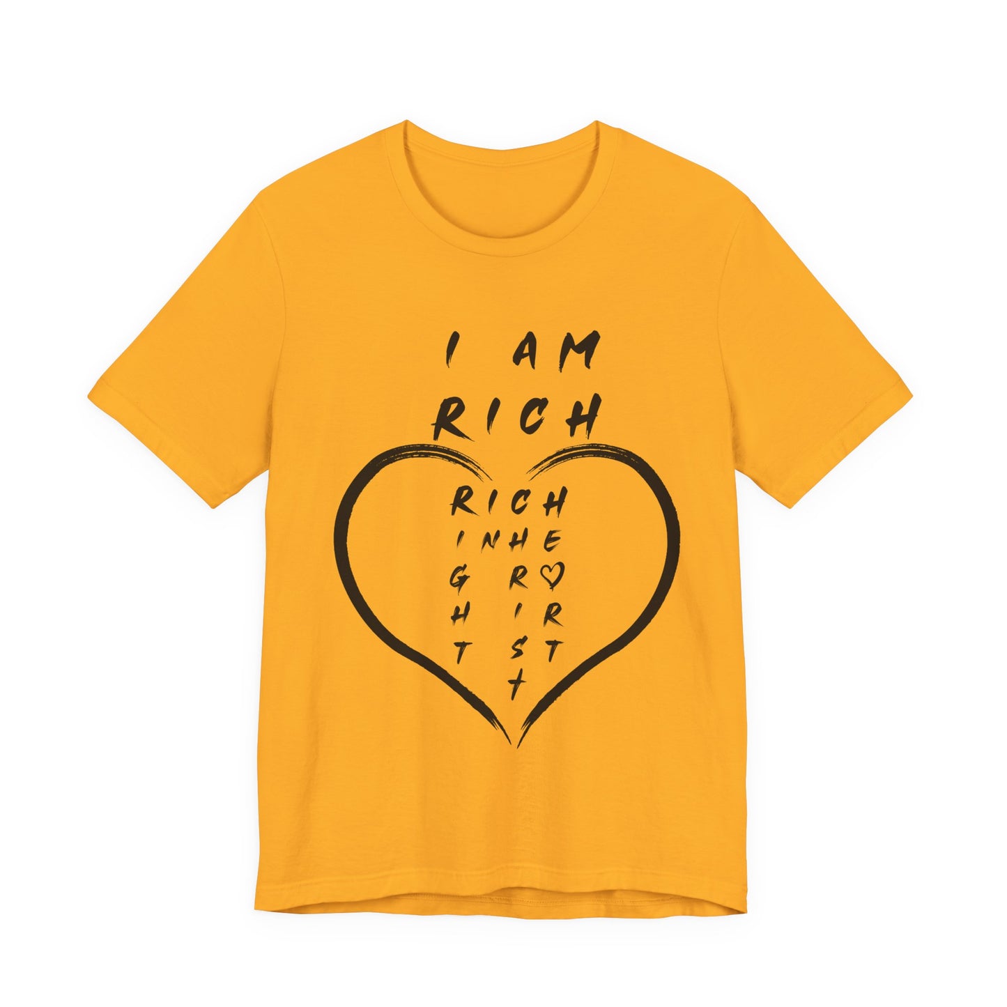 I Am Rich in the Right Spirit T-Shirt — Faith Heart Graphic Tee