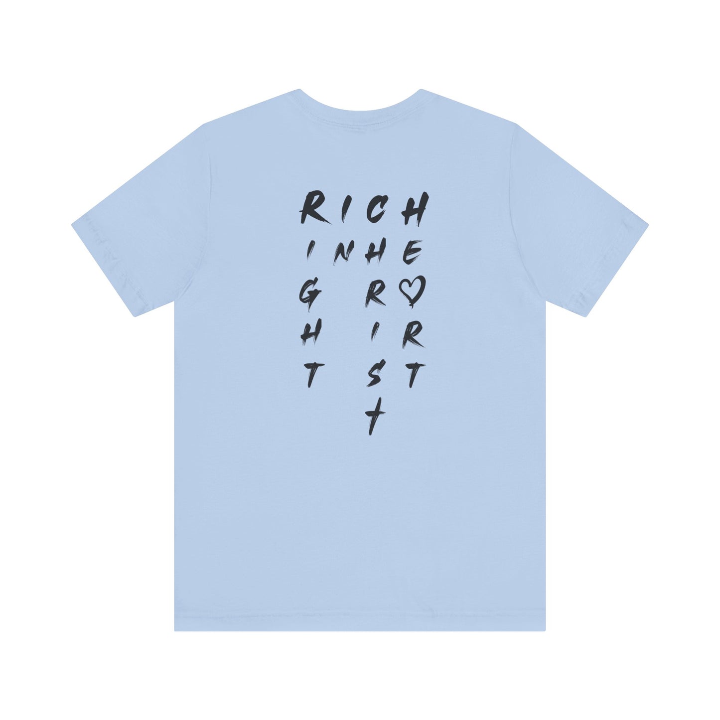 I Am Rich in the Right Spirit T-Shirt — Faith Heart Graphic Tee