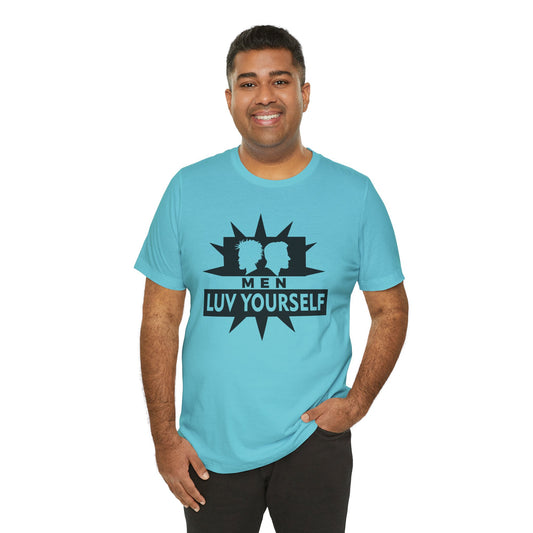 Men's Luv Yourself Unisex Tee for Everyday Wear, Graphic Short Sleeve Shirt, Gift for Friends, Summer Wardrobe Essential, Birthday Present, [...]