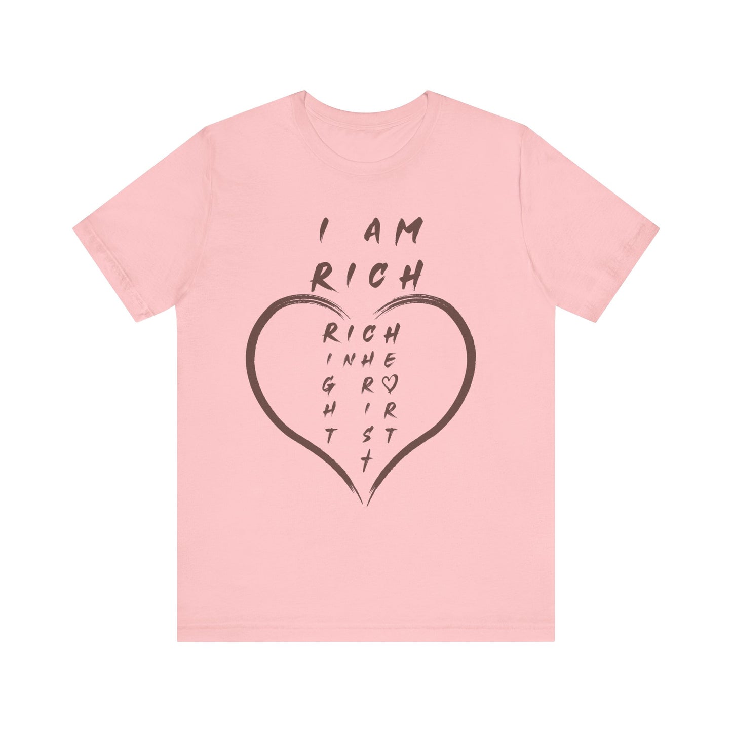 I Am Rich in the Right Heart Tee