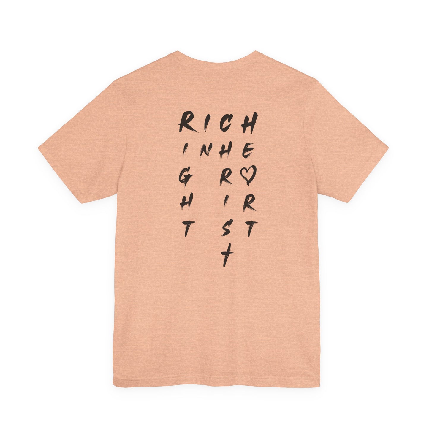 I Am Rich in the Right Spirit T-Shirt — Faith Heart Graphic Tee