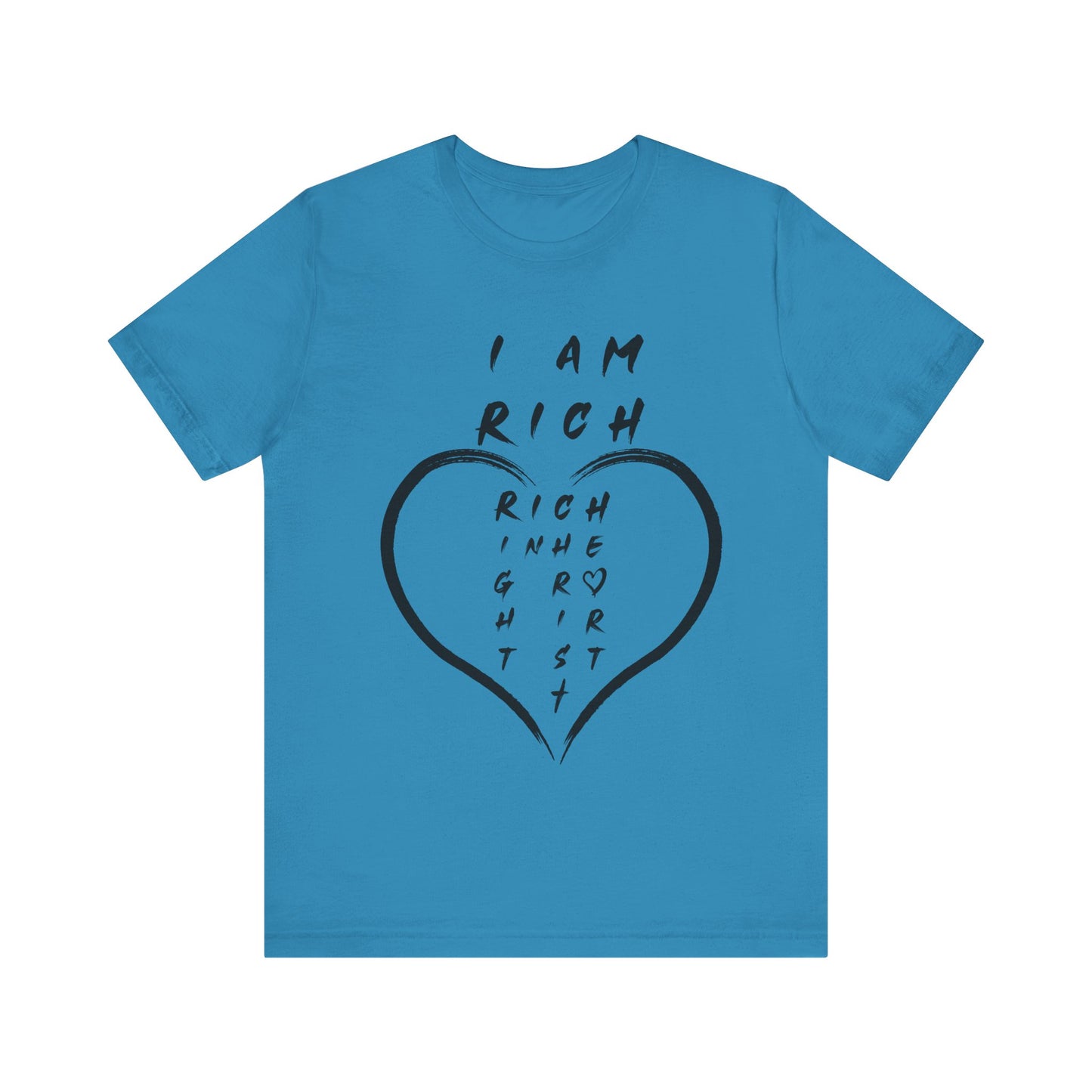 I Am Rich in the Right Spirit T-Shirt — Faith Heart Graphic Tee