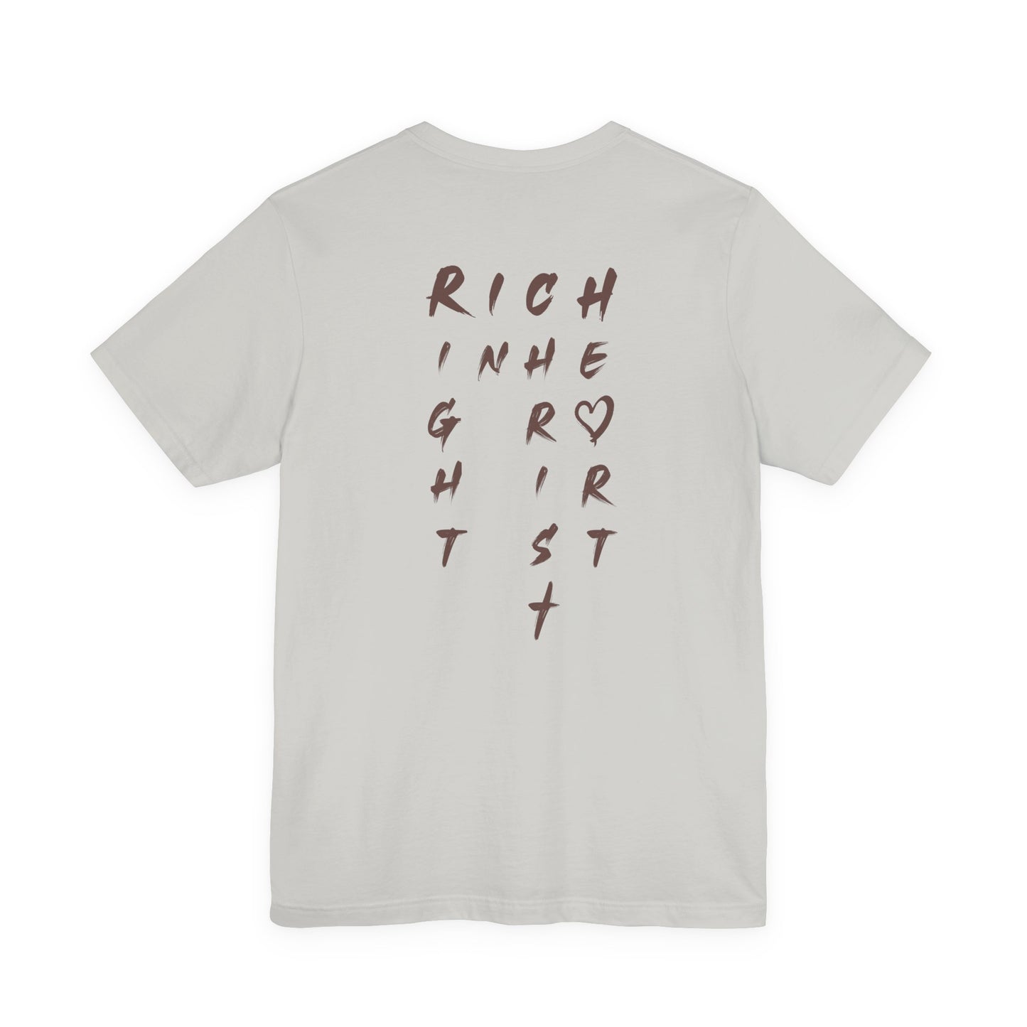 I Am Rich in the Right Heart Tee