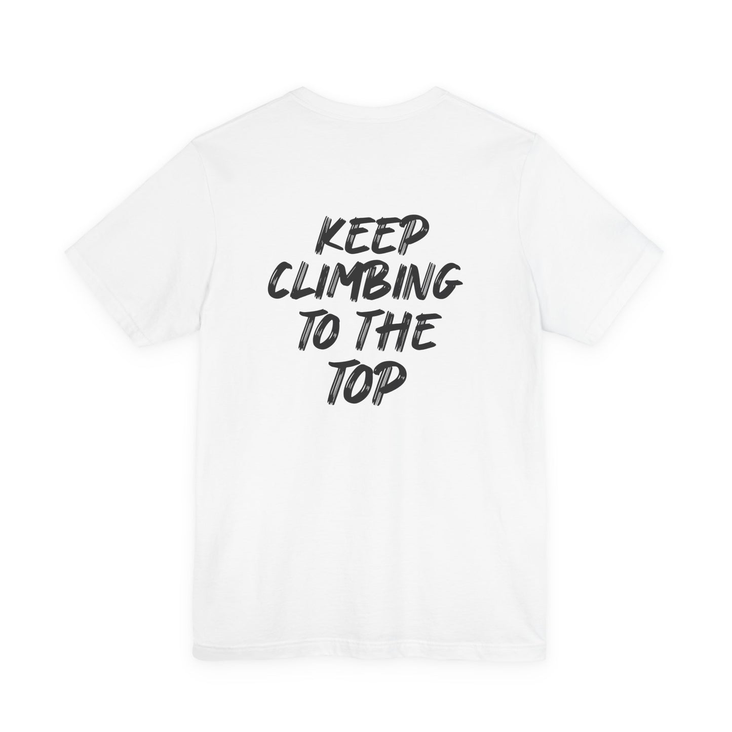 Keep Climbing Casual Unisex Tee for Everyday Wear, Graphic Short Sleeve Shirt, Gift for Friends, Summer Wardrobe Essential, Birthday Present, [...]