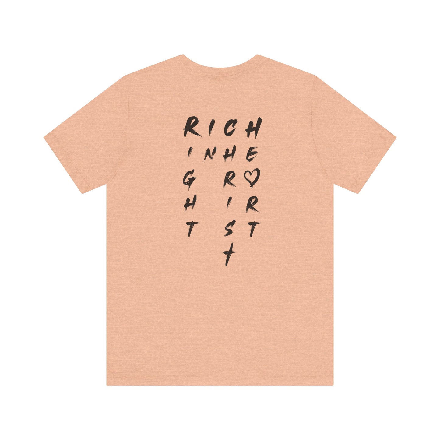 I Am Rich in the Right Spirit T-Shirt — Faith Heart Graphic Tee