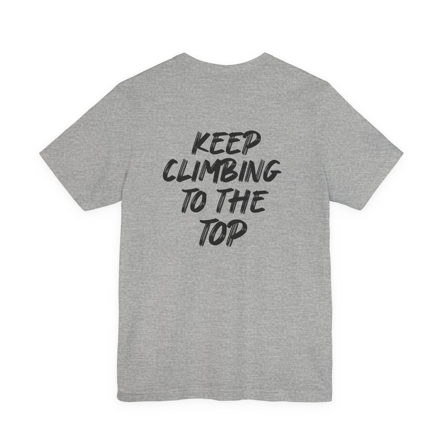 Keep Climbing Casual Unisex Tee for Everyday Wear, Graphic Short Sleeve Shirt, Gift for Friends, Summer Wardrobe Essential, Birthday Present, [...]