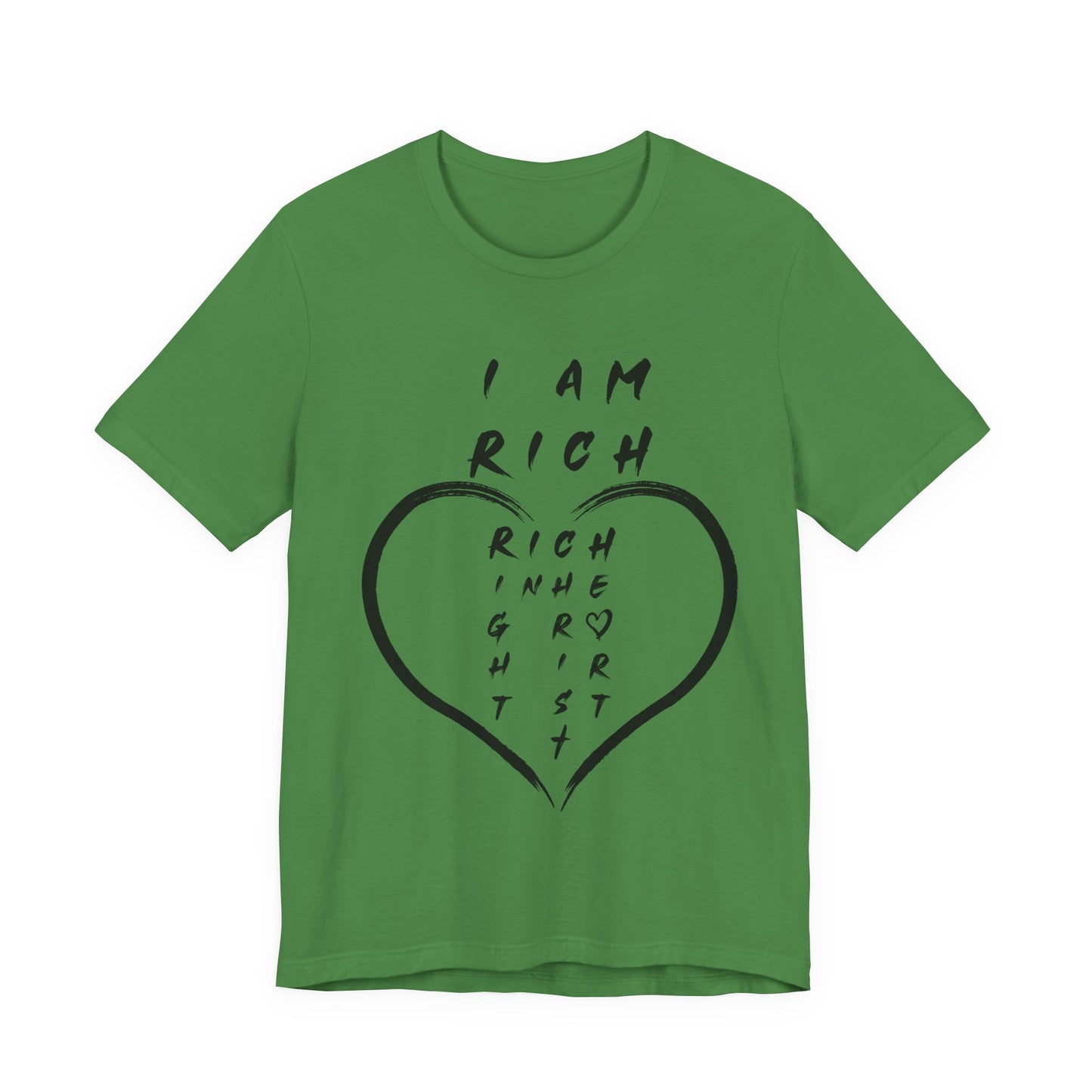 I Am Rich in the Right Spirit T-Shirt — Faith Heart Graphic Tee